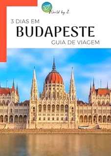 Livro Guia de Viagem | 3 Dias em Budapeste - Hungria (Guias de Viagem)