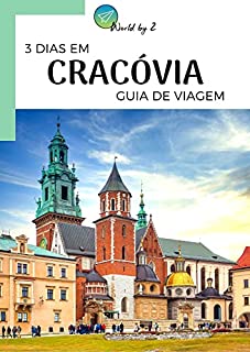 Livro Guia de Viagem | 3 Dias em Cracóvia - Polônia (Guia de Viagem - World by 2)