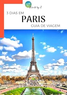 Livro Guia de Viagem | 3 Dias em Paris, França (Guias de Viagem)