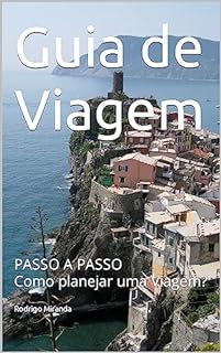 Guia de Viagem: Passo a passo Como planejar uma Viagem?