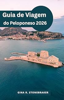 Guia de Viagem do Peloponeso 2026: Planejamento de rotas, locais históricos, cidades litorâneas e dicas práticas de viagem