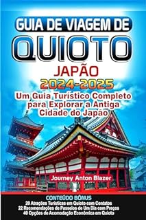 Livro GUIA DE VIAGEM DE QUIOTO JAPÃO: Um Guia Turístico Completo para Explorar a Antiga Cidade do Japão