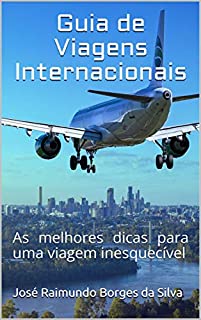 Livro Guia de Viagens Internacionais: As melhores dicas para uma viagem inesquecível