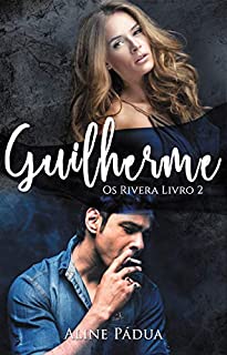 Livro Guilherme - a escolha de um homem (Os Rivera Livro 2)