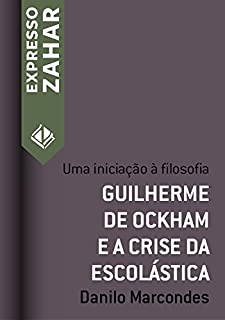 Livro Guilherme de Ockham e a crise da escolástica: Uma iniciação à filosofia (Expresso Zahar)