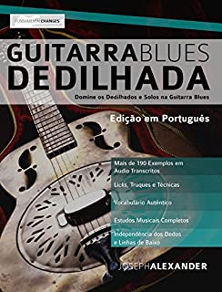 Livro Guitarra Blues Dedilhada: Domine os Dedilhados e Solos na Guitarra Blues