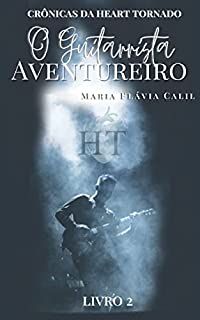 Livro O Guitarrista Aventureiro: As Crônicas da Heart Tornado, livro 2