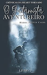 Livro O Guitarrista Aventureiro: As Crônicas da Heart Tornado, livro 2