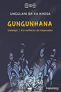 Livro Gungunhana: Ualalapi e As mulheres do Imperador (Vozes da África)