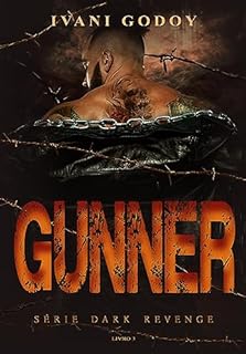 Gunner (Dark Revenge Livro 3)