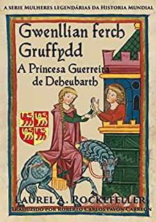 Livro Gwenllian Ferch Gruffydd. A Princesa Guerreira de Deheubarth