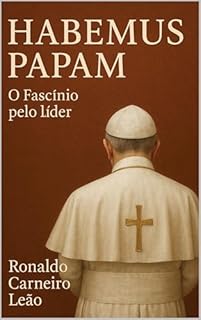 Livro HABEMUS PAPAM: O fascínio pelo líder