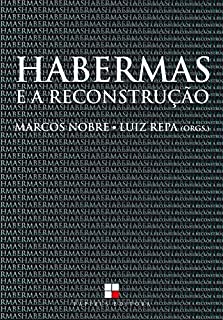 Habermas e a reconstrução:: Sobre a categoria central da teoria crítica habermasiana