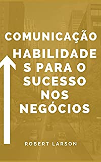 Livro Habilidades de comunicação para o sucesso empresarial