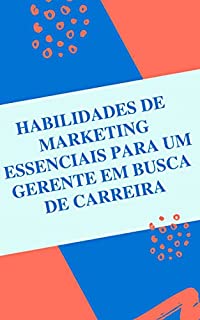 Livro Habilidades essenciais de marketing para um gerente de busca de carreira