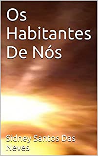 Livro Os Habitantes De Nós (Os habitantes do ser humano Livro 2)