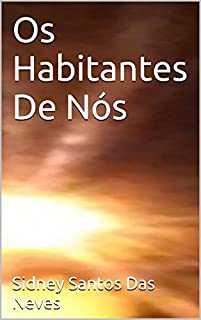 Livro Os Habitantes De Nós (Os habitantes do ser humano Livro 2)