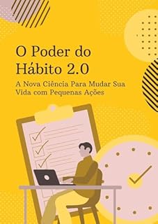 Livro O Poder do Hábito 2.0: A Nova Ciência Para Mudar Sua Vida com Pequenas Ações