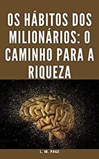 Livro Os Hábitos dos Milionários: O Caminho para a Riqueza