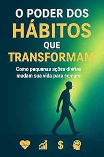 Livro O poder dos hábitos que transformam: como pequenas ações diárias mudam sua vida para sempre