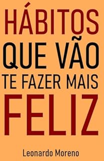 Livro Hábitos Que Vão Te Fazer Mais Feliz