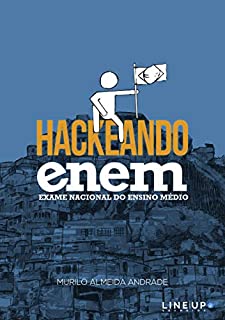 Hackeando enem: Tudo que você precisa saber e a escola não vai te ensinar!