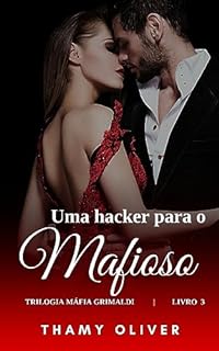 Livro Uma Hacker para o Mafioso: Trilogia Máfia Grimaldi (livro 3)