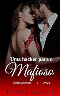 Livro Uma Hacker para o Mafioso: Trilogia Máfia Grimaldi (livro 3)