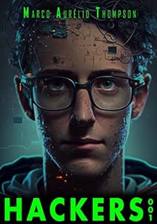 Livro HACKERS 001: Coleção de artigos para hackers e profissionais de segurança da informação. (Biblioteca da Escola de Hackers)