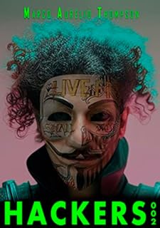 Livro HACKERS 002: Coleção de artigos para hackers e profissionais de segurança da informação. (Biblioteca da Escola de Hackers)