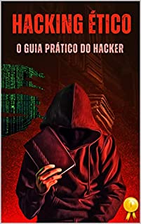 Livro Hacking Ético : O Guia prático do Hacker