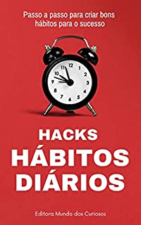 Livro Hacks de hábitos diários: Passo a passo para criar bons hábitos para o sucesso
