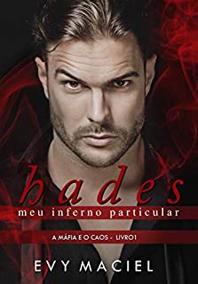 HADES : Meu Inferno Particular (A Máfia & o Caos - Livro Livro 1)