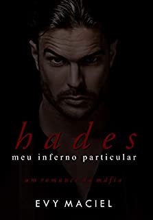 HADES: Meu Inferno Particular: Um romance sobre a máfia.