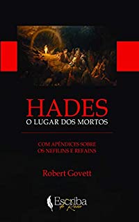 Livro HADES: O lugar dos mortos: Com apêndices sobre os Nefilins e Refains