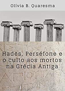 Livro Hades, Perséfone e o culto aos mortos na Grécia Antiga