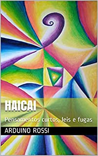 Livro Haicai: Pensamentos curtos, leis e fugas (Poesie Livro 2)