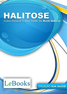 Livro Halitose: Como eliminar o mau hálito de modo natural (Coleção Saúde)