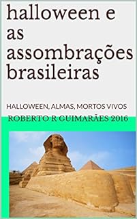 halloween e as assombrações brasileiras: HALLOWEEN, ALMAS, MORTOS VIVOS CÃES FANTASMAS