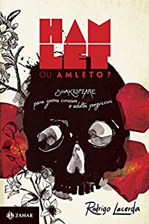 Livro Hamlet ou Amleto?: Shakespeare para jovens curiosos e adultos preguiçosos