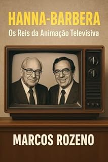Livro Hanna-Barbera Os Reis da Animação Televisiva: A história de William Hanna e Joseph Barbera e os personagens que marcaram gerações