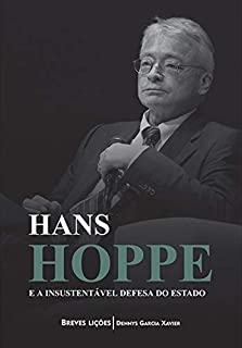 Livro Hans Hoppe e a insustentável defesa do Estado