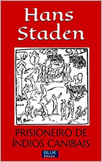 Livro Hans Staden - Prisioneiro de Índios Canibais