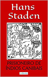 Livro Hans Staden: Prisioneiro de Índios Canibais (Aventura Histórica)