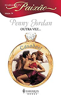 Livro Outra vez... (Harlequin Paixão Livro 79)