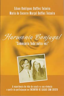 HARMONIA CONJUGAL: Começaria Tudo Outra Vez