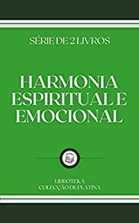 Livro HARMONIA ESPIRITUAL E EMOCIONAL: série de 2 livros