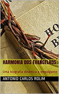 Livro Harmonia dos Evangelhos: Uma biografia dinâmica e empolgante