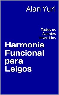 Livro Harmonia Funcional para Leigos: Todos os Acordes Invertidos