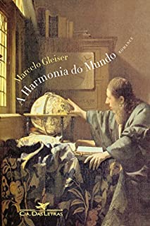 Livro A harmonia do mundo: Aventuras e desventuras de Johannes Kepler, sua astronomia mística e a solução do mistério cósmico, conforme reminiscências de seu mestre Michael Maestlin